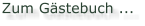 Zum G�stebuch ...