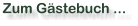 Zum G�stebuch ...